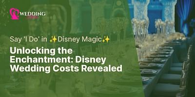 Disney Wedding Revealed - 💍 Discover the True Cost