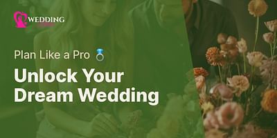 Unlock Your Dream Wedding - Plan Like a Pro 💍