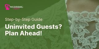 Uninvited Guests? Plan Ahead! - Step-by-Step Guide
