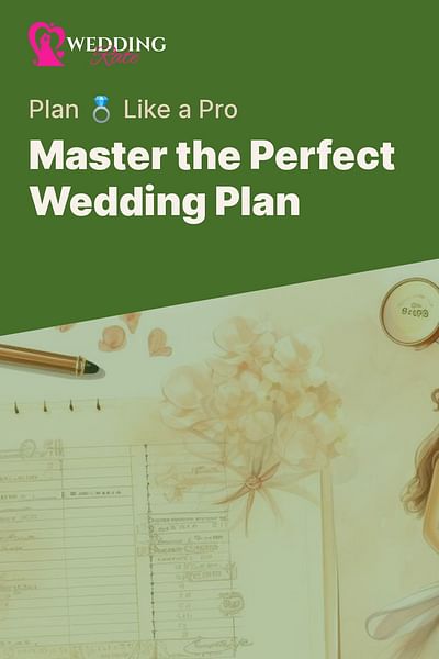 Master the Perfect Wedding Plan - Plan 💍 Like a Pro