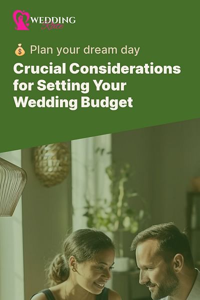 Crucial Considerations for Setting Your Wedding Budget - 💰 Plan your dream day